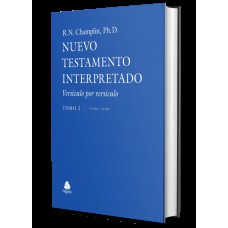 El Nuevo Testamento Interpretado Versículo por Versículo: Tomo 2 - Lucas | Juan - (Versión en español)