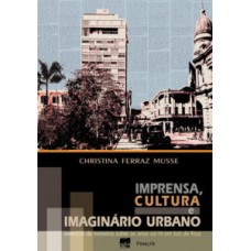 IMPRENSA, CULTURA E IMAGINÁRIO URBANO