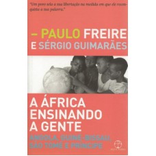 A África ensinando a gente: Angola, Guiné-Bissau, São Tomé e Príncipe: Angola, Guiné-Bissau, São Tomé e Príncipe