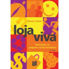 LOJA VIVA: REVOLUÇÃO NO PEQUENO VAREJO BRASILEIRO