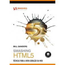 SMASHING HTML5: TÉCNICAS PARA A NOVA GERAÇÃO DA WEB