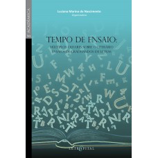 Tempo de ensaio: Múltiplos olhares sobre o literário ensaios de graduandos em letras