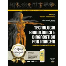 Tecnologia radiológica e diagnóstico por imagem vol. 3: guia para ensino e aprendizado