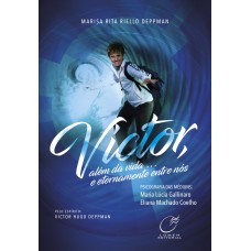 Victor, além da vida... E eternamente entre nós