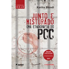 Junto e misturado: uma etnografia do PCC