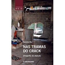 Nas tramas do crack: etnografia da abjeção