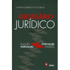 GLOSSÁRIO JURÍDICO: INGLÊS/PORTUGUÊS - PORTUGUÊS/INGLÊS