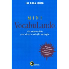 MINI VOCABULANDO: 500 PALAVRAS ÚTEIS PARA LEITURA E TRADUÇÃO EM INGLÊS