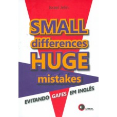 SMALL DIFFERENCES HUGE MISTAKES: EVITANDO GAFES EM INGLÊS