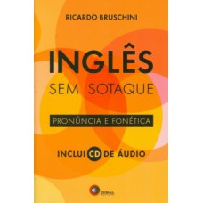 INGLÊS SEM SOTAQUE: PRONÚNCIA E FONÉTICA