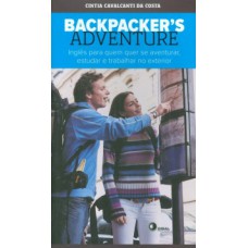 BACKPACKERS ADVENTURE: INGLÊS PARA QUEM QUER SE AVENTURAR, ESTUDAR E TRABALHAR NO EXTERIOR