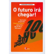 O FUTURO IRÁ CHEGAR!: VOCÊ ESTÁ PREPARADO FINANCEIRAMENTE PARA VIVER ATÉ OS 90 OU 100 ANOS?