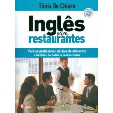 INGLÊS PARA RESTAURANTES: PARA OS PROFISSIONAIS DA ÁREA DE ALIMENTOS E BEBIDAS DE HOTÉIS E RESTAURANTES