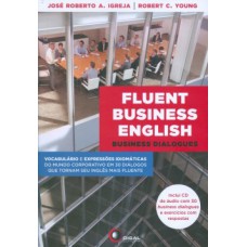 FLUENT BUSINESS ENGLISH: BUSINESS DIALOGUES