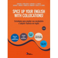 SPICE UP YOUR ENGLISH WITH COLLOCATIONS!: ESTRATÉGIAS PARA AMPLIAR SEU VOCABULÁRIO E ADQUIRIR FLUÊNCIA EM INGLÊS