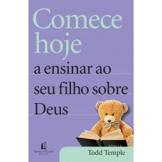 Comece hoje a ensinar ao seu filho sobre Deus