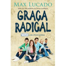 Graça radical: Curtir a vida é viver com Deus