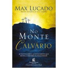 No monte calvário: 4 textos sobre o acontecimento que mudou a história da humanidade