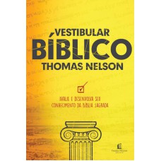 Vestibular bíblico Thomas Nelson: Aplicação teológica de seu conhecimento das Escrituras