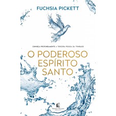 O poderoso Espírito Santo: Conheça profundamente a terceira pessoa da trindade