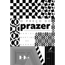 O PREÇO DO PRAZER E OUTROS TEXTOS SOBRE PSIQUIATRIA E SOCIEDADE