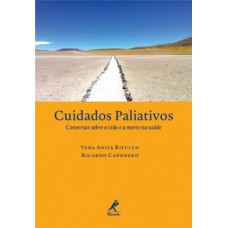 CUIDADOS PALIATIVOS: CONVERSAS SOBRE A VIDA E A MORTE NA SAÚDE