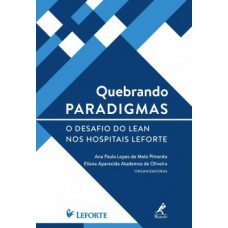 QUEBRANDO PARADIGMAS: O DESAFIO DO LEAN NOS HOSPITAIS LEFORTE