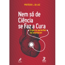 NEM SÓ DE CIÊNCIA SE FAZ A CURA: O QUE OS PACIENTES ME ENSINARAM