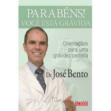 Parabéns! Você está grávida: Orientações para uma gravidez perfeita