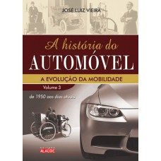 A história do automóvel: De 1950 aos dias atuais