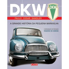 DKW: A grande história da pequena maravilha