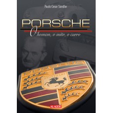 Porsche: O homem, o mito, o carro