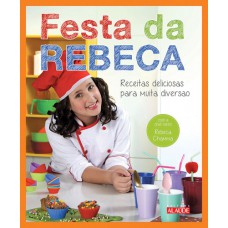 Festa da Rebeca: receitas deliciosas para muita diversão