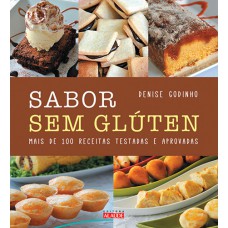 Sabor sem glúten: Mais de 100 receitas testadas e aprovadas