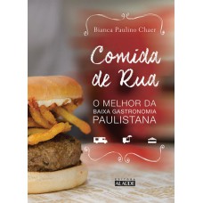 Comida de rua: O melhor da baixa gastronomia paulistana