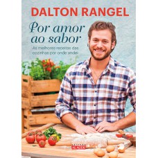 Por amor ao sabor: As melhores receitas das cozinhas por onde andei