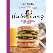 Herbivoraz: O livro de receitas do blog para uma alimentação mais saudável