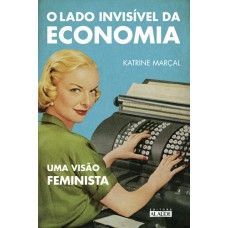 O lado invisível da economia: Uma visão feminista