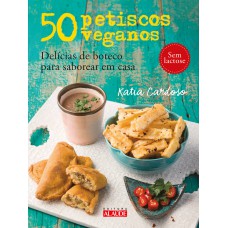 50 petiscos veganos: Delícias de boteco para saborear em casa