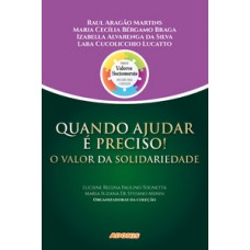 QUANDO AJUDAR É PRECISO! O VALOR DA SOLIDARIEDADE