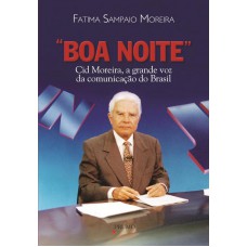 Boa noite: Cid Moreira, a grande voz da comunicação no Brasil