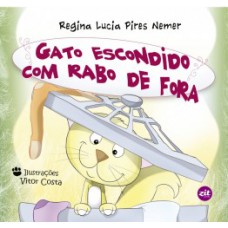 GATO ESCONDIDO COM RABO DE FORA