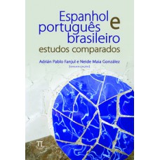 ESPANHOL E PORTUGUÊS BRASILEIRO. ESTUDOS COMPARADOS