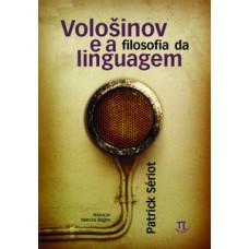 VOLOŠINOV E A FILOSOFIA DA LINGUAGEM