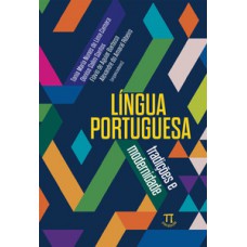 LÍNGUA PORTUGUESA - TRADIÇÕES E MODERNIDADE