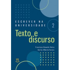 ESCREVER NA UNIVERSIDADE 2 – TEXTO E DISCURSO