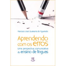 APRENDENDO COM OS ERROS: UMA PERSPECTIVA COMUNICATIVA DO ENSINO DE LÍNGUAS