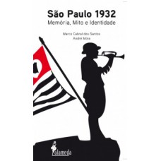 SÃO PAULO 1932: MEMÓRIA, MITO E IDENTIDADE