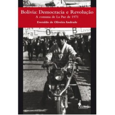 BOLÍVIA: DEMOCRACIA E REVOLUÇÃO - A COMUNA DE LA PAZ DE 1971