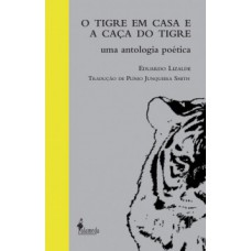 O TIGRE EM CASA E A CAÇA DO TIGRE: UMA ANTOLOGIA POÉTICA